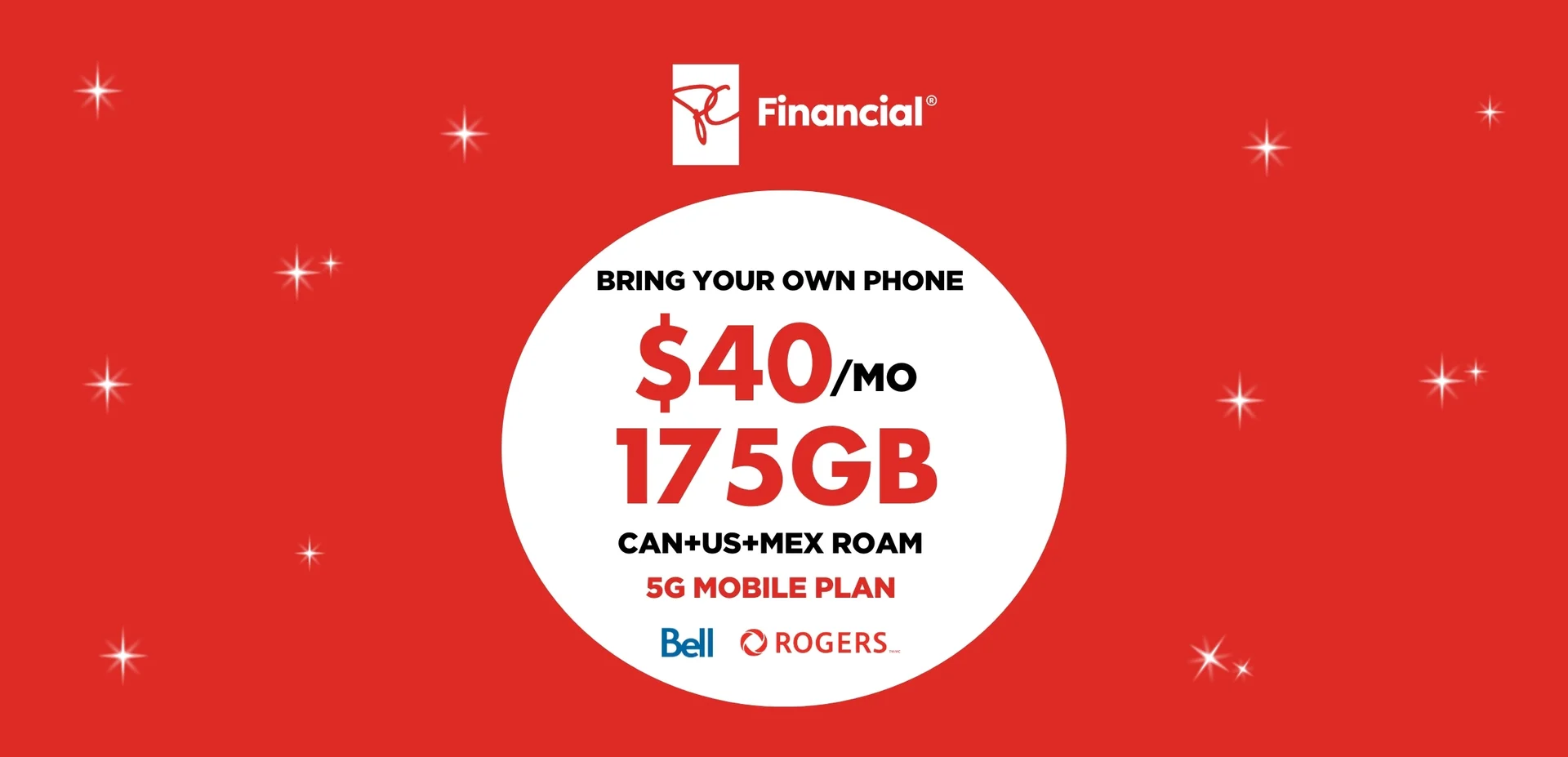 White President's Choice Financial logo above a white circle on a red  background containing "175 GB FOR $40/MO with Bell and Rogers carriers".